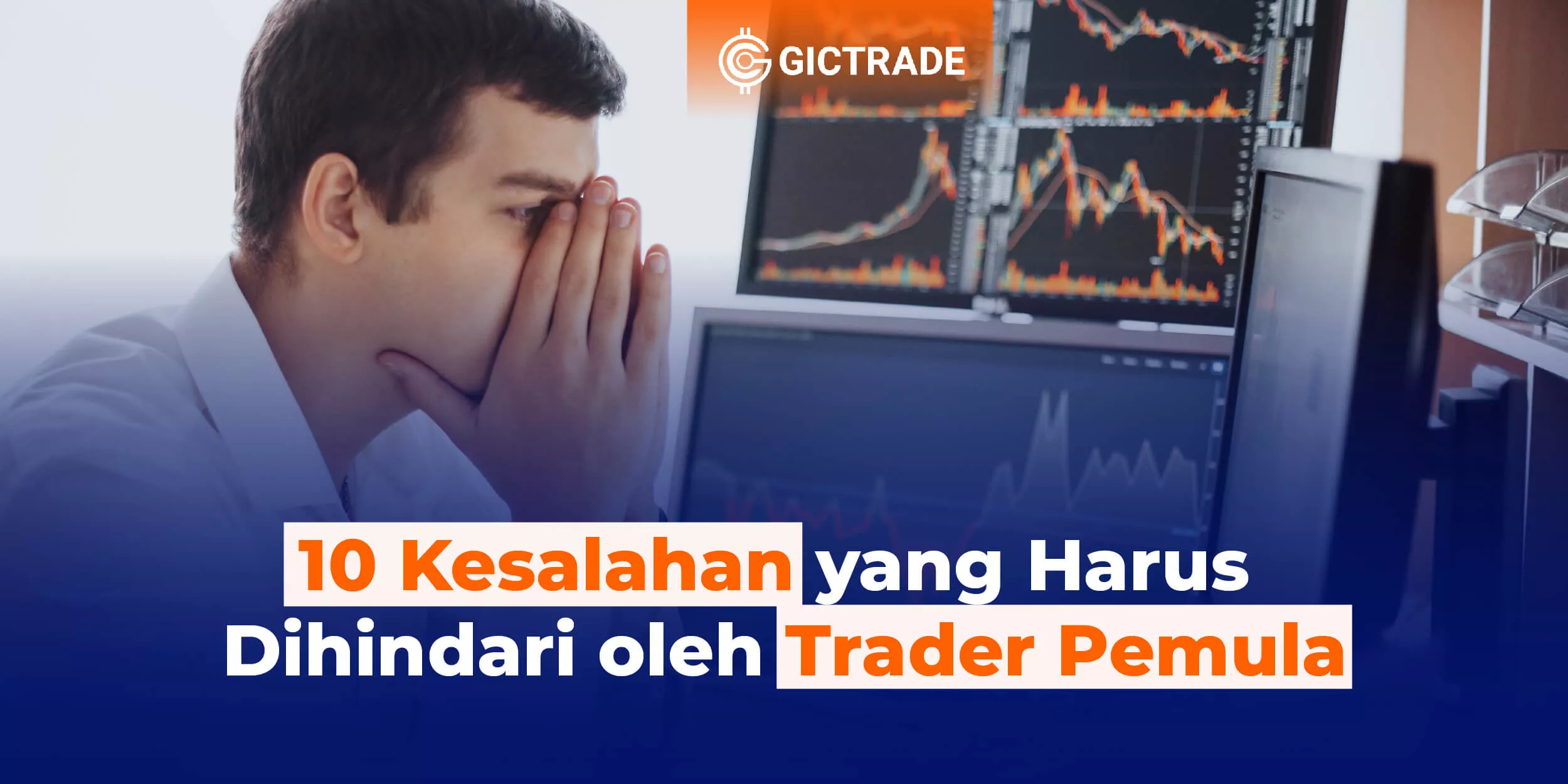 Kesalahan yang Harus Dihindari oleh Trader Pemula